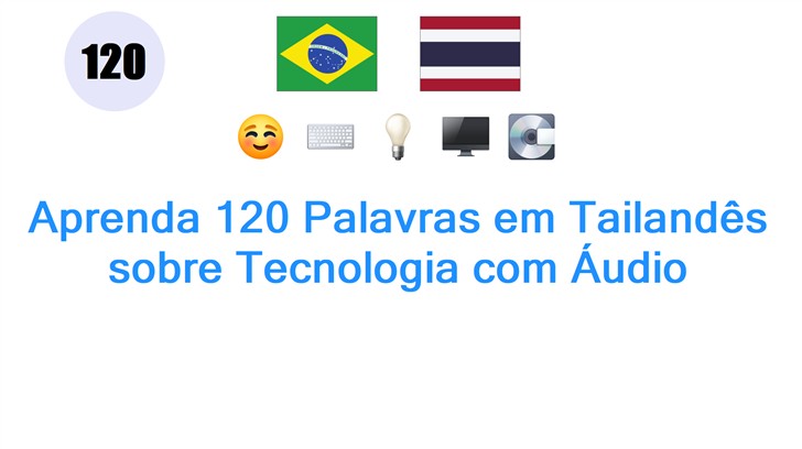 Aprenda 120 Palavras em Tailandês sobre Tecnologia com Áudio